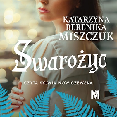 Swarożyc – okładka audiobooka, autor Katarzyna Berenika Miszczuk