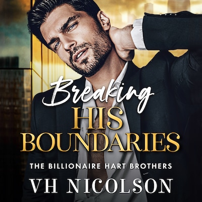 Breaking His Boundaries - The Billionaire Hart Brothers - The BRAND NEW scorching hot opposites attract billionaire romance from VH Nicolson for 2026, Book 3 (Unabridged) – omslag til lydbogen af VH Nicolson