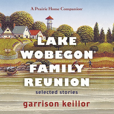 Lake Wobegon Family Reunion – omslag til lydbogen af Garrison Keillor