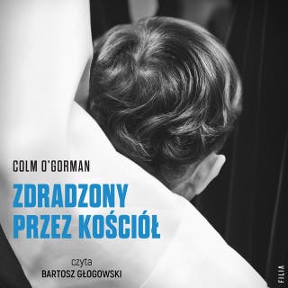 Zdradzony przez Kościół: Historia chłopca, który pozwał papieża – okładka audiobooka, autor Colm O'Gorman