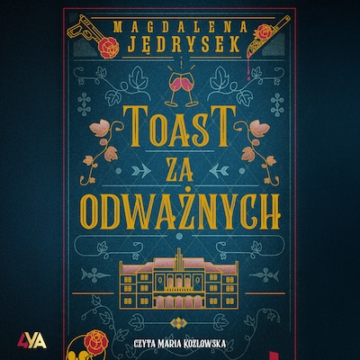 Toast za odważnych – okładka audiobooka, autor Magdalena Jędrysek