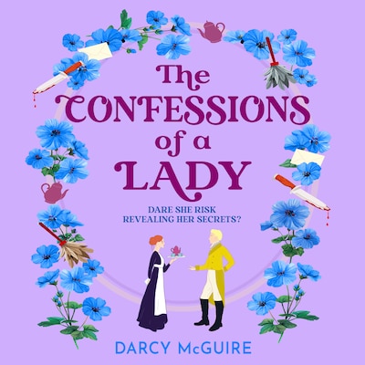 The Confessions of a Lady - Join the Queen's Deadly Damsels for a BRAND NEW gorgeous, spicy historical romance for 2025 (Unabridged) – omslag til lydbogen af Darcy McGuire