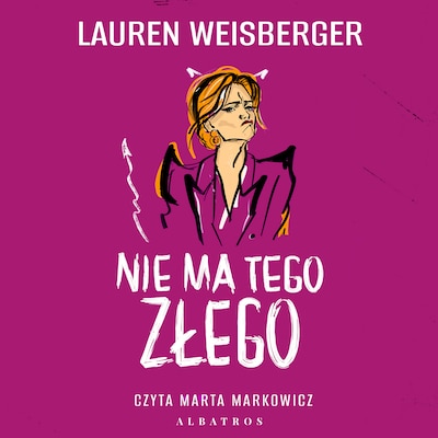 Nie ma tego złego – okładka audiobooka, autor Lauren Weisberger