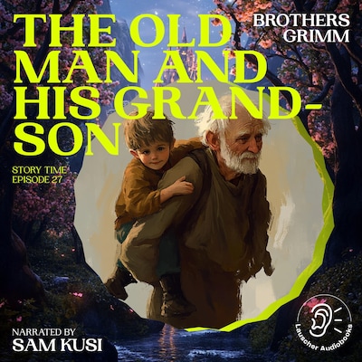 The Old Man and His Grandson (Story Time, Episode 27) – omslag til lydbogen af Brothers Grimm