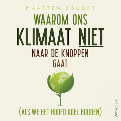Waarom ons klimaat niet naar de knoppen gaat – omslag van het luisterboek van Maarten Boudry