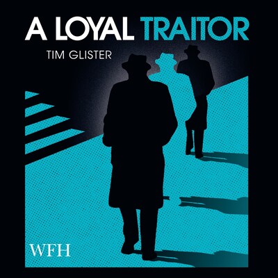 A Loyal Traitor – omslag til lydbogen af Tim Glister