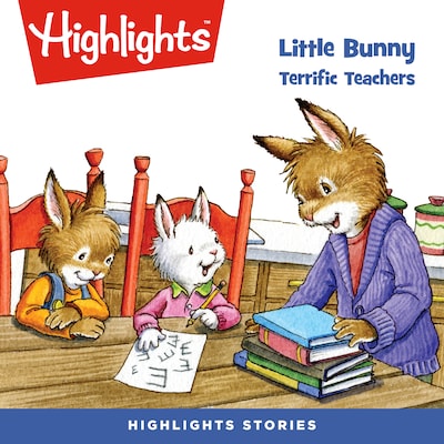 Little Bunny: Terrific Teachers – omslag til lydbogen af Highlights For Children