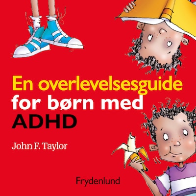 En overlevelsesguide for børn med ADHD – omslag til lydbogen af John F. Taylor