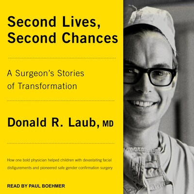 Second Lives, Second Chances – omslag til lydbogen af Donald R Laub, MD