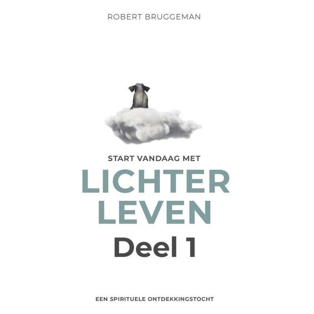 Start vandaag met lichter leven 1: Een spirituele ontdekkingstocht