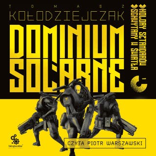 Dominium Solarne. Tom 1 (Kolory sztandarów, Schwytany w światła) – okładka audiobooka, autor Tomasz Kołodziejczak