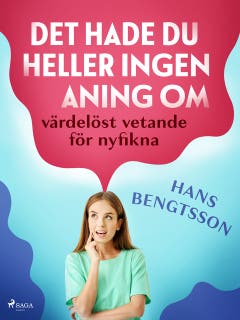 Det hade du heller ingen aning om: värdelöst vetande för nyfikna – omslag till ljudboken av Hans Bengtsson