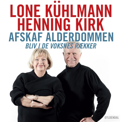 Afskaf alderdommen – omslag til lydbogen af Lone Kühlmann, Henning Kirk