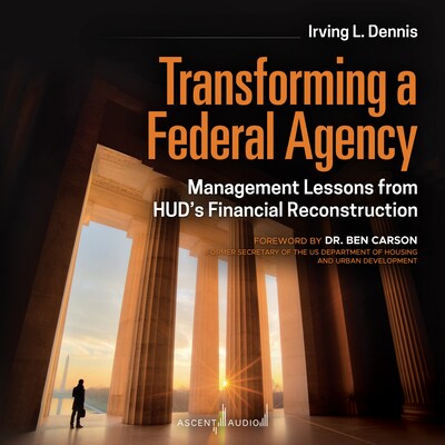Transforming a Federal Agency – omslag til lydbogen af Irving Dennis