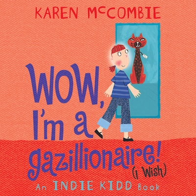 Indie Kidd: Wow, I'm a Gazillionaire! (I Wish) – omslag til lydbogen af Karen McCombie