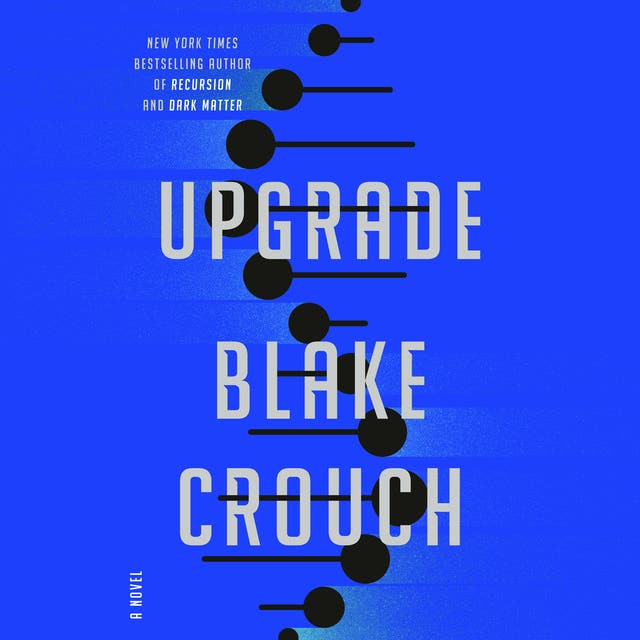 Upgrade: A Novel – omslag til lydbogen af Blake Crouch