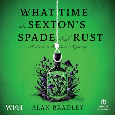 What Time The Sexton's Spade Doth Rust – omslag til lydbogen af Alan Bradley