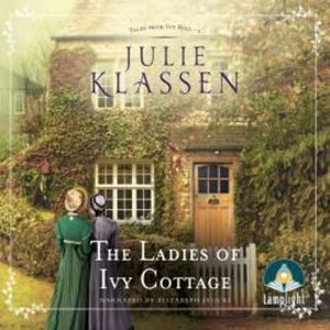 The Ladies of Ivy Cottage – okładka audiobooka, autor Julie Klassen