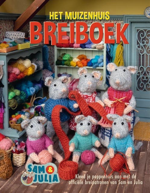 Het Muizenhuis breiboek: Kleed je poppenhuis aan met de officiele breipatronen van Sam en Julia – omslag van het luisterboek van Karina Schaapman