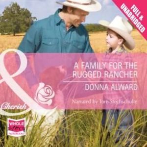 A Family for the Rugged Rancher – okładka audiobooka, autor Donna Alward