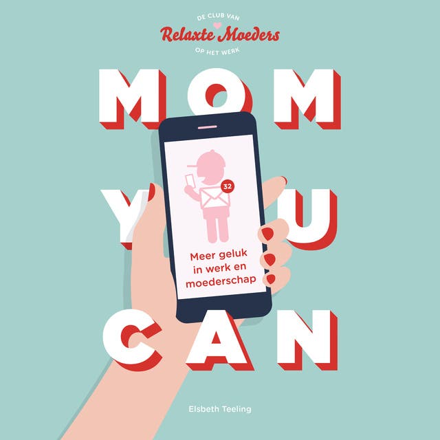 Mom You Can: Meer geluk in werk en moederschap