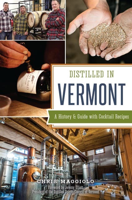 Distilled in Vermont: A History & Guide with Cocktail Recipes – omslag til lydbogen af Chris Maggiolo