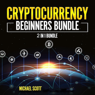 Cryptocurrency Beginners Bundle: 2 in 1 Bundle, Cryptocurrency For Beginners, Cryptocurrency Trading Strategies