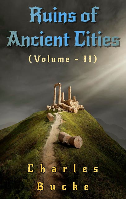 Ruins of Ancient Cities: (Volume -II) – omslag til lydbogen af Charles Bucke