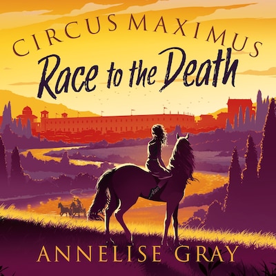 Circus Maximus: Race to the Death – omslag til lydbogen af Annelise Gray