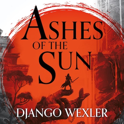 Ashes of the Sun – omslag til lydbogen af Django Wexler