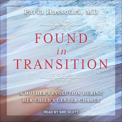 Found in Transition – omslag til lydbogen af Paria Hassouri, MD