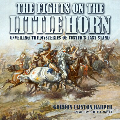 Fights on the Little Horn – omslag til lydbogen af Gordon Clinton Harper