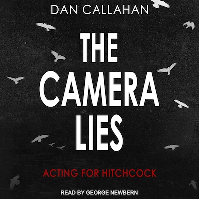 The Camera Lies – omslag til lydbogen af Dan Callahan