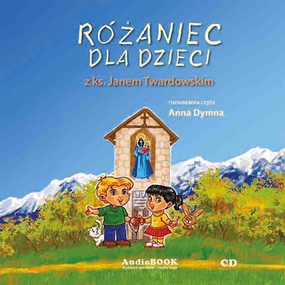 Różaniec dla dzieci – okładka audiobooka, autor Jan Twardowski