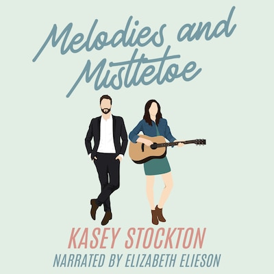 Melodies and Mistletoe – omslag til lydbogen af Kasey Stockton