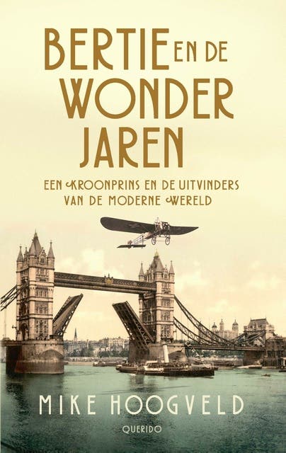 Bertie en de wonderjaren: Een kroonprins en de uitvinders van de moderne wereld