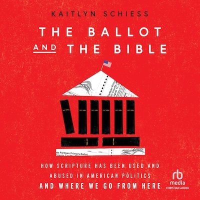 The Ballot and the Bible – omslag til lydbogen af Kaitlyn Schiess