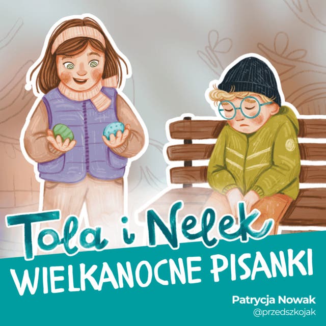 Tola i Nelek - Wielkanocne pisanki