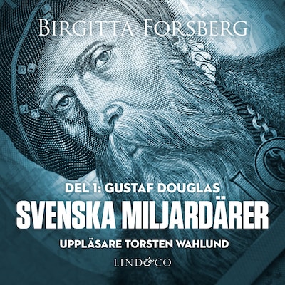 Svenska miljardärer, Gustaf Douglas: Del 1