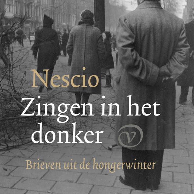 Zingen in het donker: Brieven uit de hongerwinter