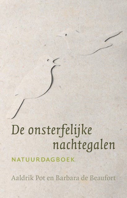 De onsterfelijke nachtegalen: Natuurdagboek – omslag van het luisterboek van Aaldrik Pot,Barbara de Beaufort
