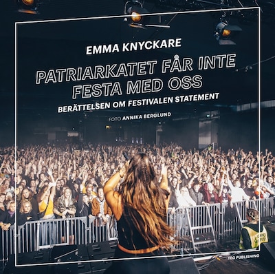 Patriarkatet får inte festa med oss: berättelsen om festivalen Statement