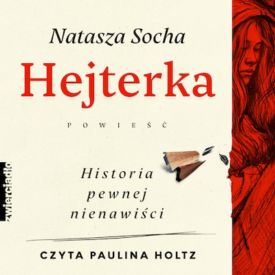 Hejterka. Historia pewnej nienawiści