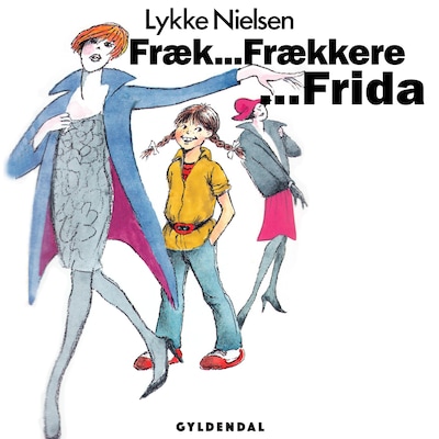 Fræk - frækkere - Frida – omslag til lydbogen af Lykke Nielsen