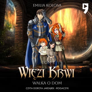 Więzi Krwi. Walka o dom. Tom 3 – okładka audiobooka, autor Emilia Kolosa