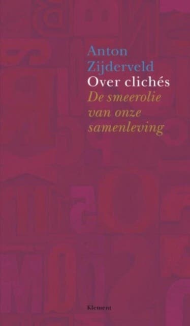 Over clichés: de smeerolie van onze maatschappij – omslag van het luisterboek van Anton Zijderveld