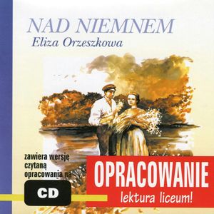 Eliza Orzeszkowa Nad Niemnem-opracowanie – okładka audiobooka, autor Andrzej I. Kordela