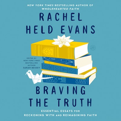 Braving the Truth – omslag til lydbogen af Rachel Held Evans
