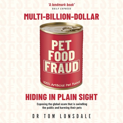 Multi-Billion-Dollar Pet Food Fraud