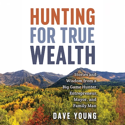 Hunting for True Wealth – omslag van het luisterboek van Dave Young